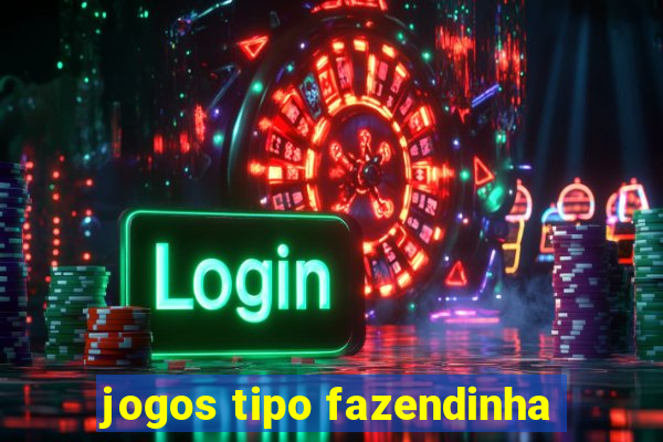 jogos tipo fazendinha