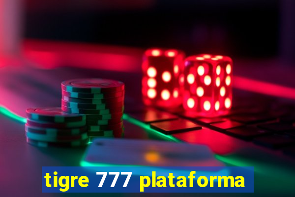 tigre 777 plataforma