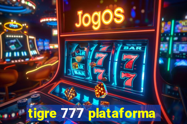 tigre 777 plataforma