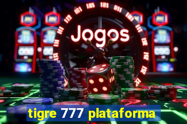 tigre 777 plataforma