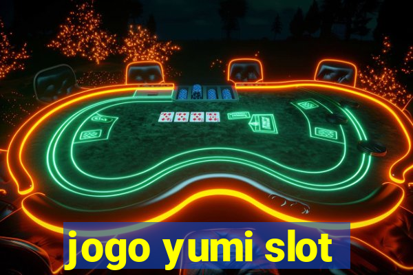 jogo yumi slot