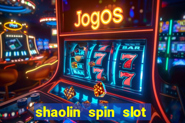 shaolin spin slot free play