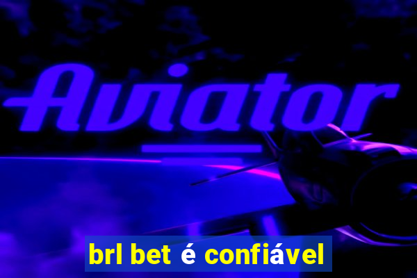 brl bet é confiável