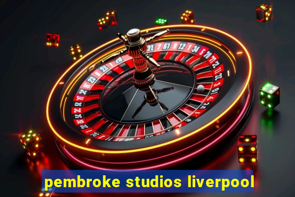 pembroke studios liverpool