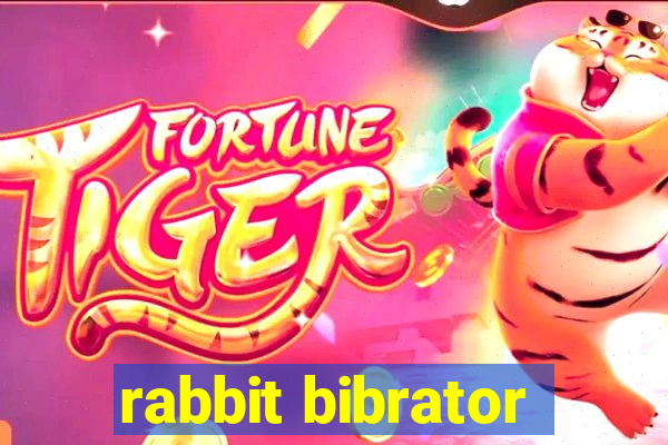 rabbit bibrator