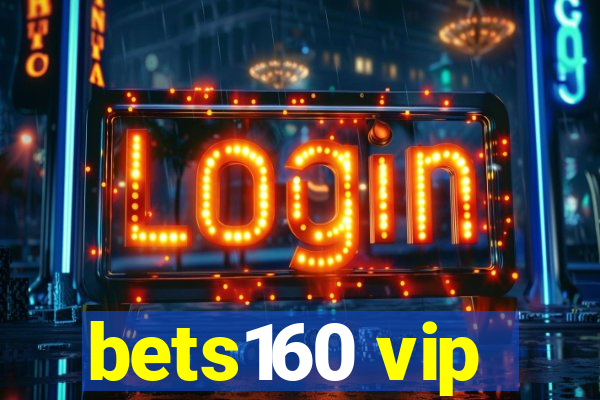 bets160 vip