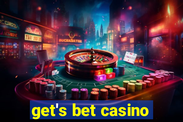 get's bet casino