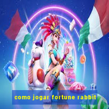 como jogar fortune rabbit