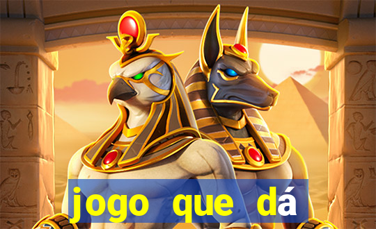 jogo que dá dinheiro na internet