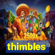 thimbles