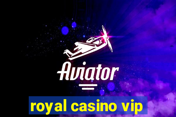 royal casino vip