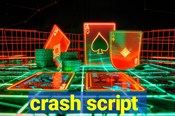 crash script