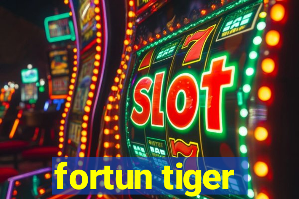 fortun tiger