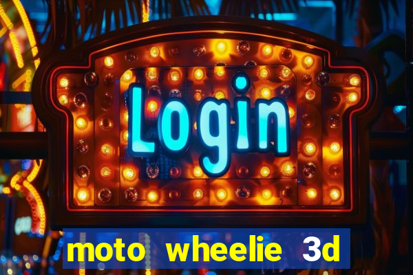 moto wheelie 3d dinheiro infinito 2024