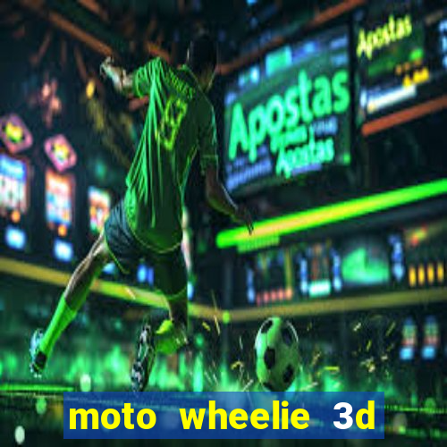 moto wheelie 3d dinheiro infinito 2024