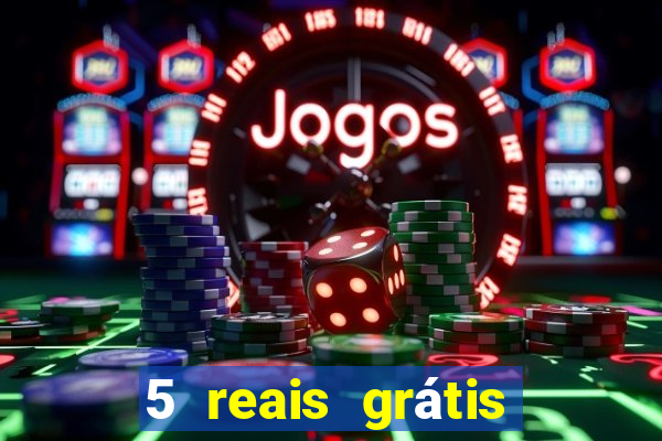 5 reais grátis para apostar cassino