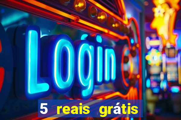 5 reais grátis para apostar cassino