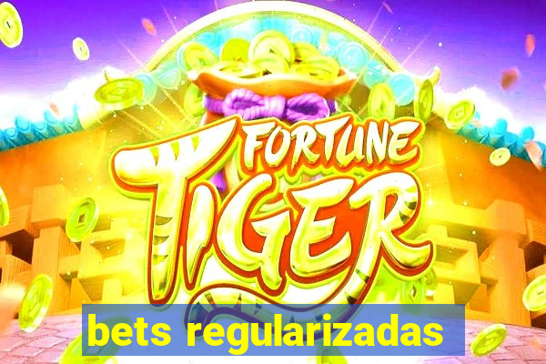 bets regularizadas