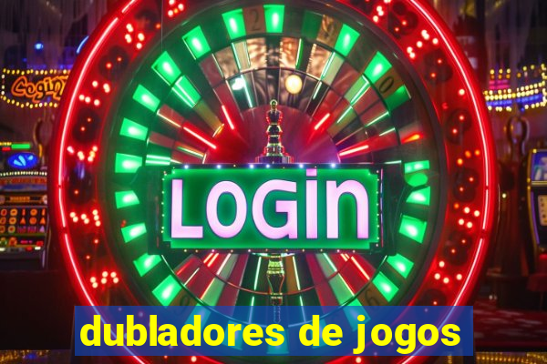 dubladores de jogos