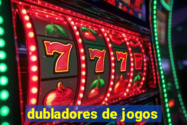 dubladores de jogos