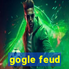 gogle feud