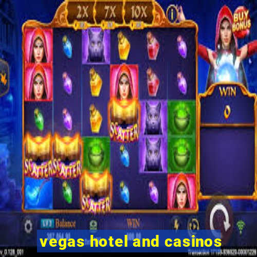 vegas hotel and casinos