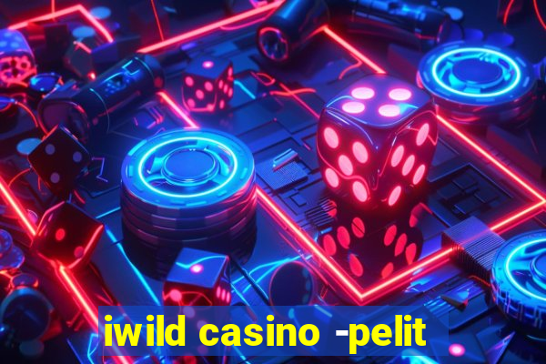 iwild casino -pelit