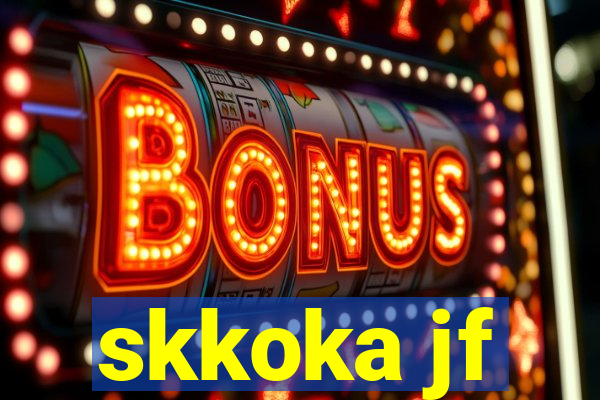 skkoka jf