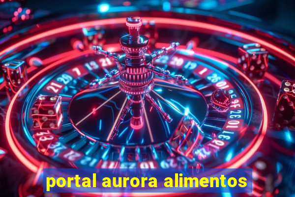 portal aurora alimentos