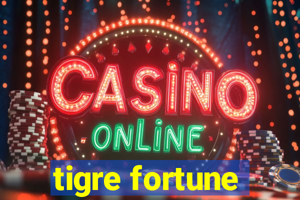 tigre fortune