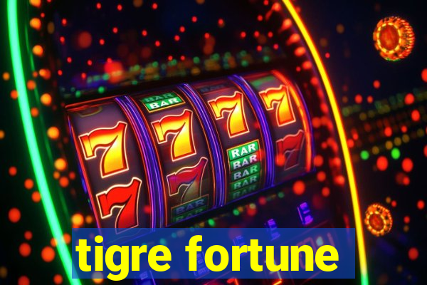 tigre fortune