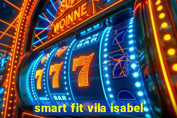 smart fit vila isabel