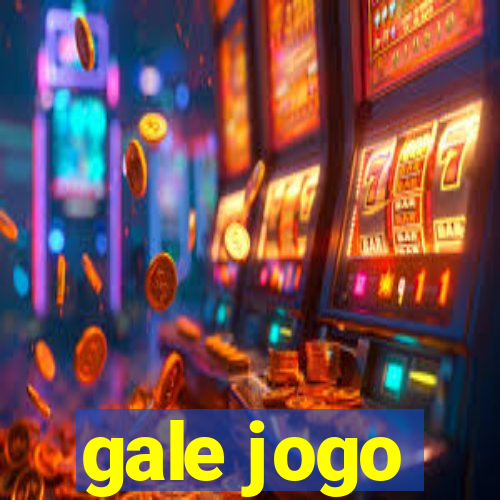 gale jogo