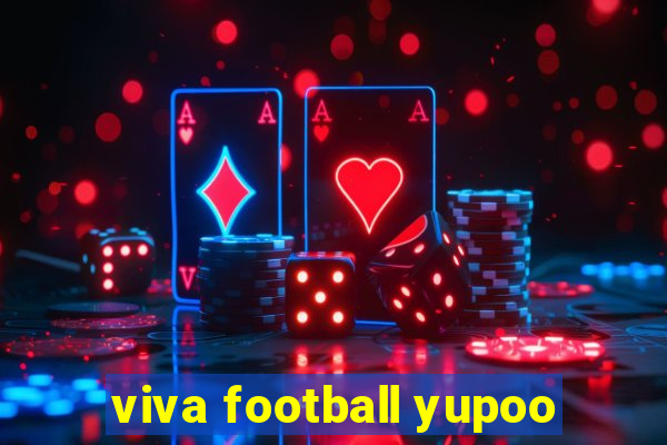 viva football yupoo