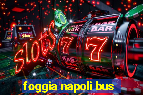 foggia napoli bus