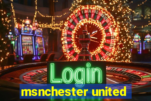 msnchester united