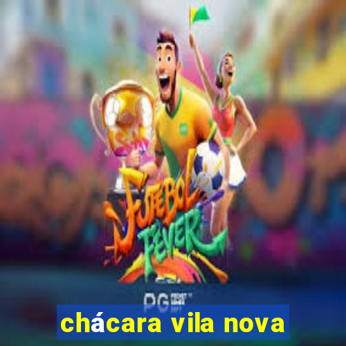 chácara vila nova