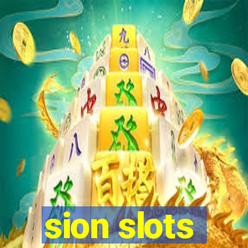 sion slots