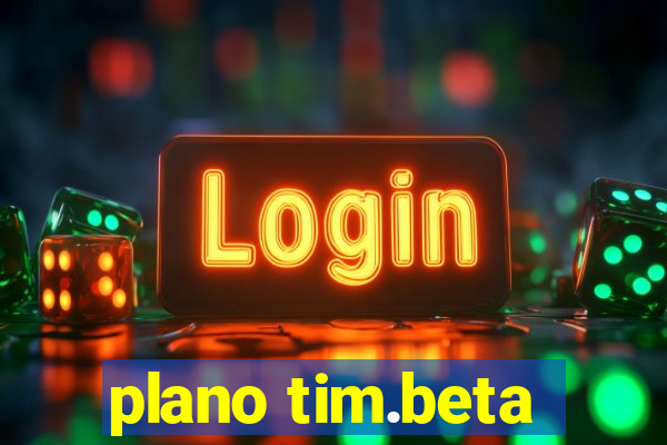 plano tim.beta