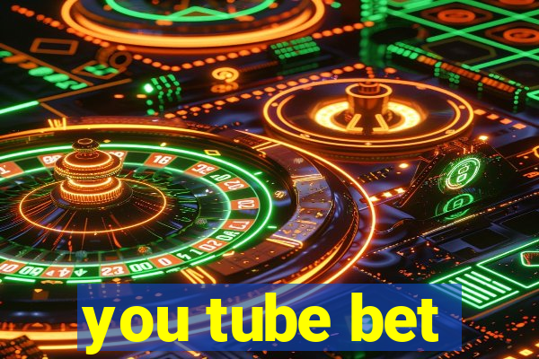 you tube bet