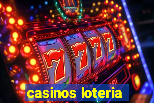 casinos loteria