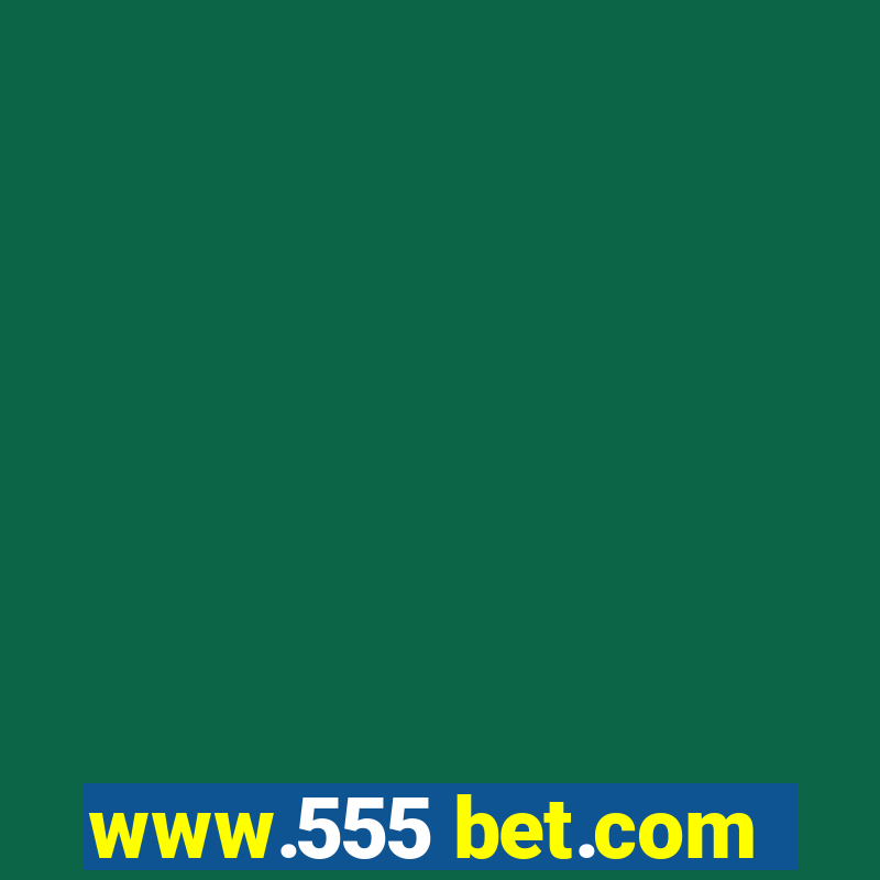 www.555 bet.com