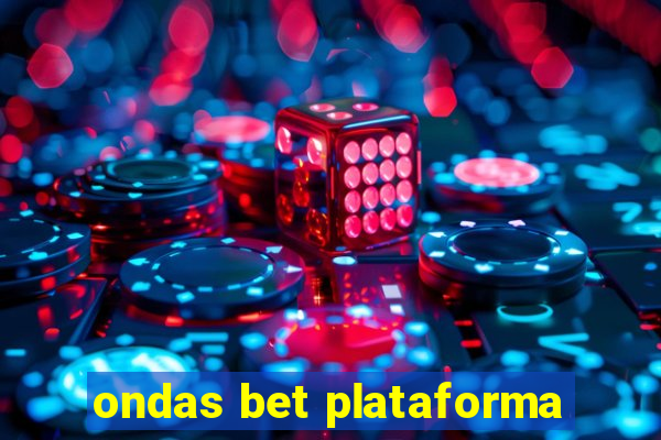 ondas bet plataforma