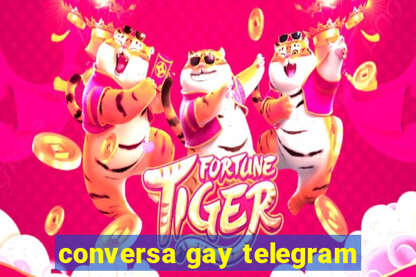 conversa gay telegram