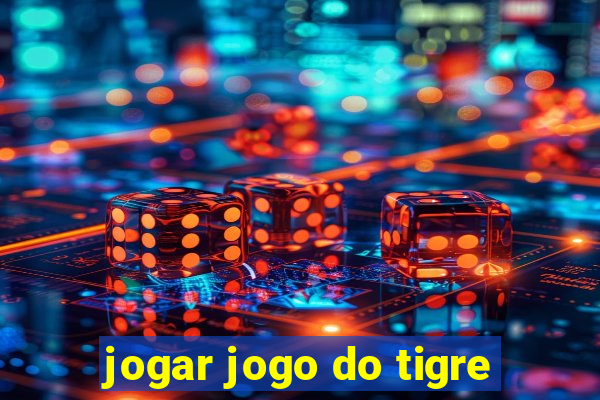 jogar jogo do tigre