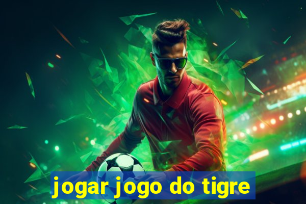 jogar jogo do tigre