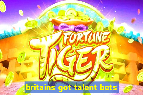 britains got talent bets