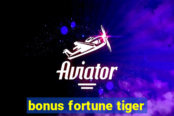 bonus fortune tiger