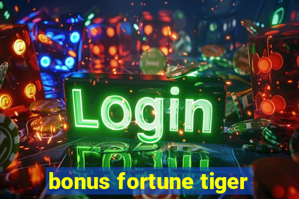 bonus fortune tiger