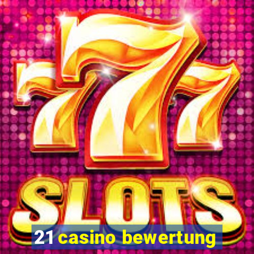 21 casino bewertung